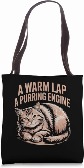 A Warm Lap A Purring Engine Cat Lover Feline Pet Meow Cats Tote Bag