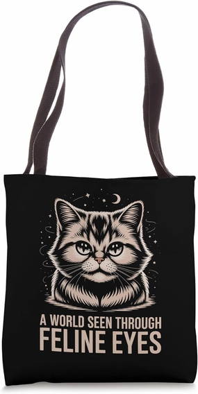 A World Seen Through Feline Eyes Cat Lover Feline Pet Meow Tote Bag