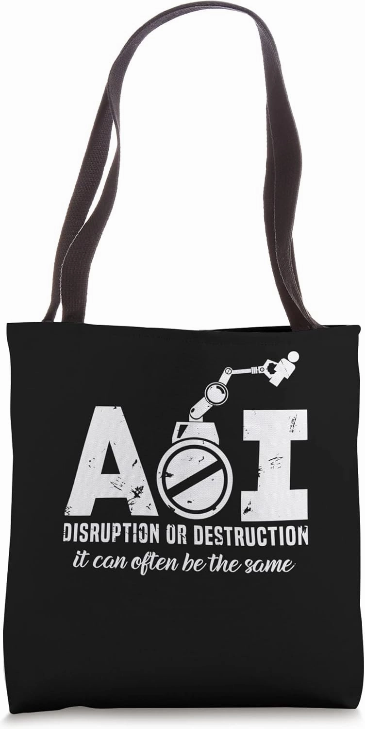 AI Disruption Or Destruction It Can Often Be The Same Tote Bag