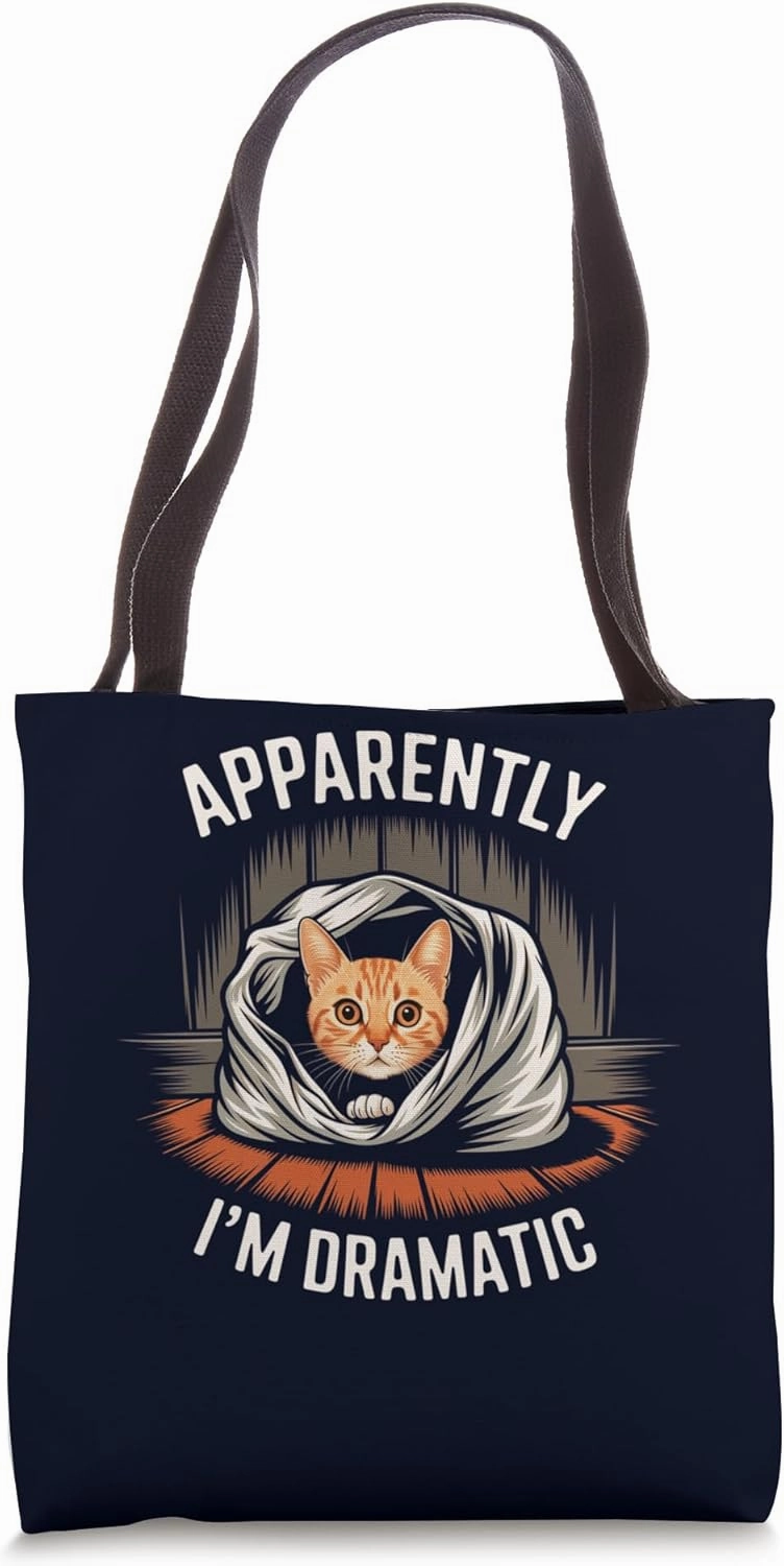 Apparently I'm Dramatic Cat Lover Funny Sarcastic Humor Meme Tote Bag
