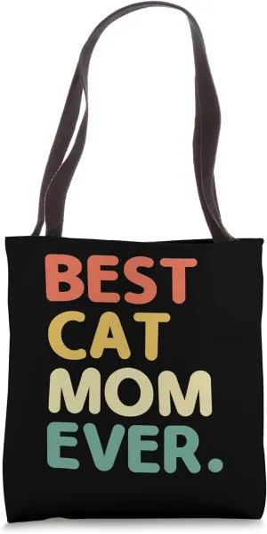 Best Cat Mom Ever Cat Lover Feline Pet Meow Love Cats Tote Bag
