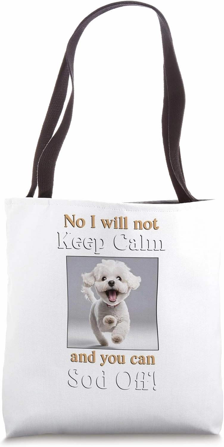 Bichon Frise dog funny pet lover keep calm sod off Tote Bag
