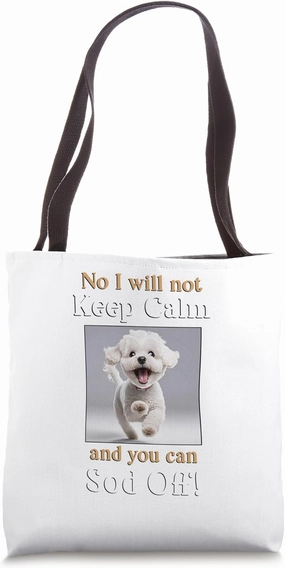 Bichon Frise dog funny pet lover keep calm sod off Tote Bag