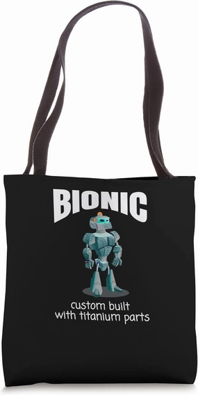 BIONIC Custom Built With Titanium Parts Hip Replacement Tote Bag