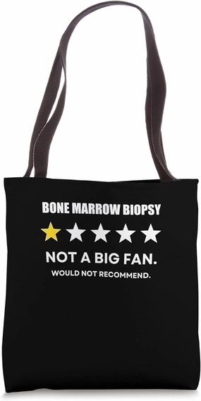 Bone marrow biopsy Not a Big Fan, Would Not Recommend Tote Bag
