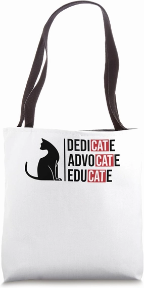 Dedicate Advocate Educate Cat Lover Cat Owner Animal Pet Tote Bag