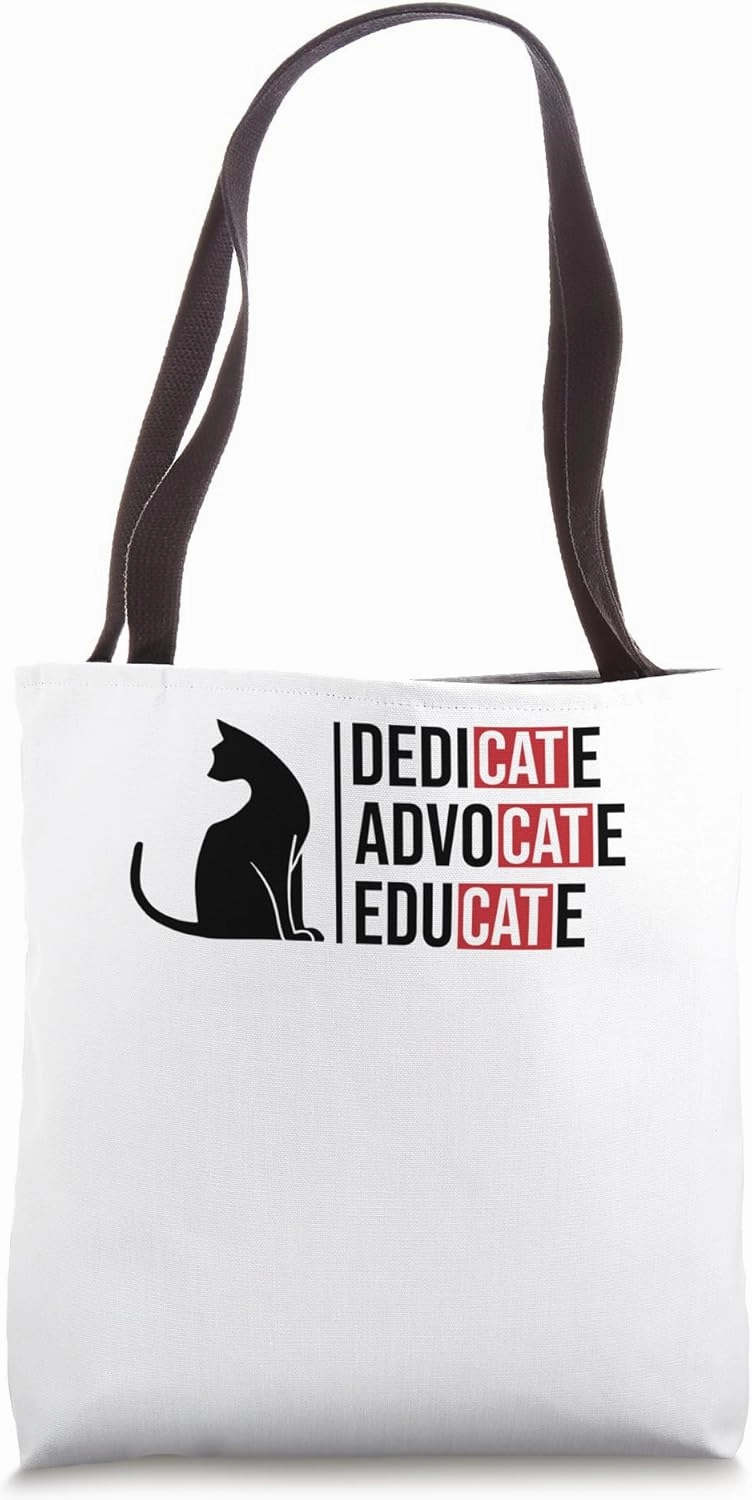 Dedicate Advocate Educate Cat Lover Cat Owner Animal Pet Tote Bag