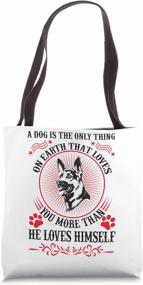 Dog Is Only Thing On Earth That Loves You More Than Himself Tote Bag