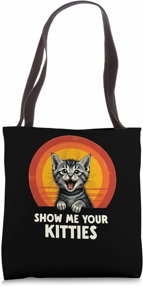Eager Kitten Request - Show Me Your Kitties Tote Bag