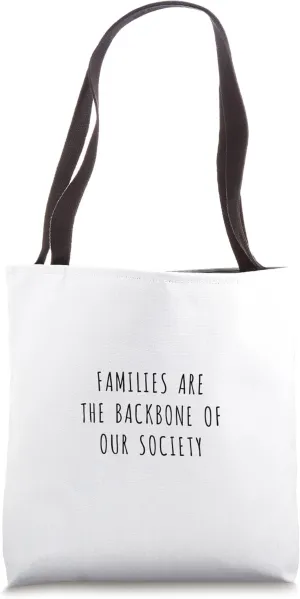 Families are the backbone of our society Tote Bag