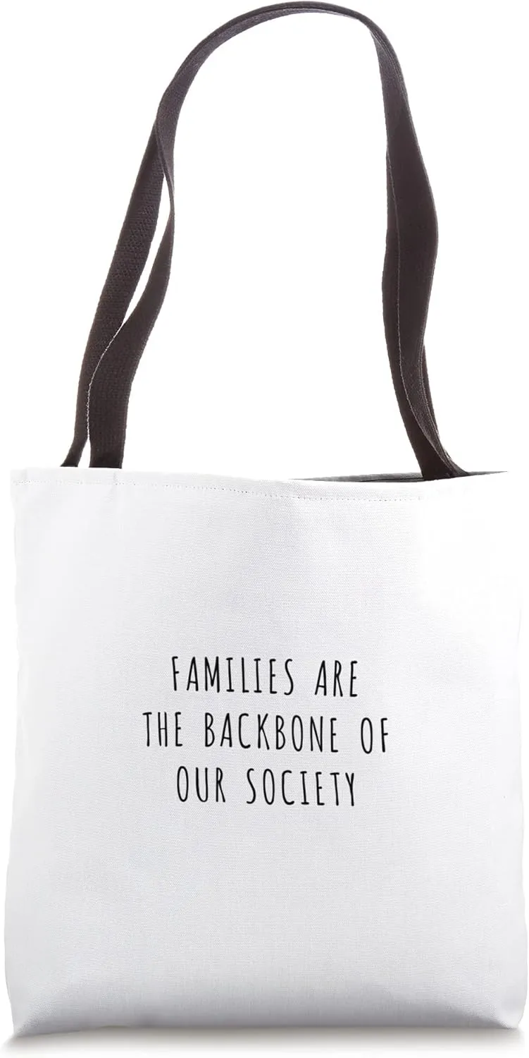 Families are the backbone of our society Tote Bag