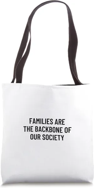 Families are the backbone of our society Tote Bag