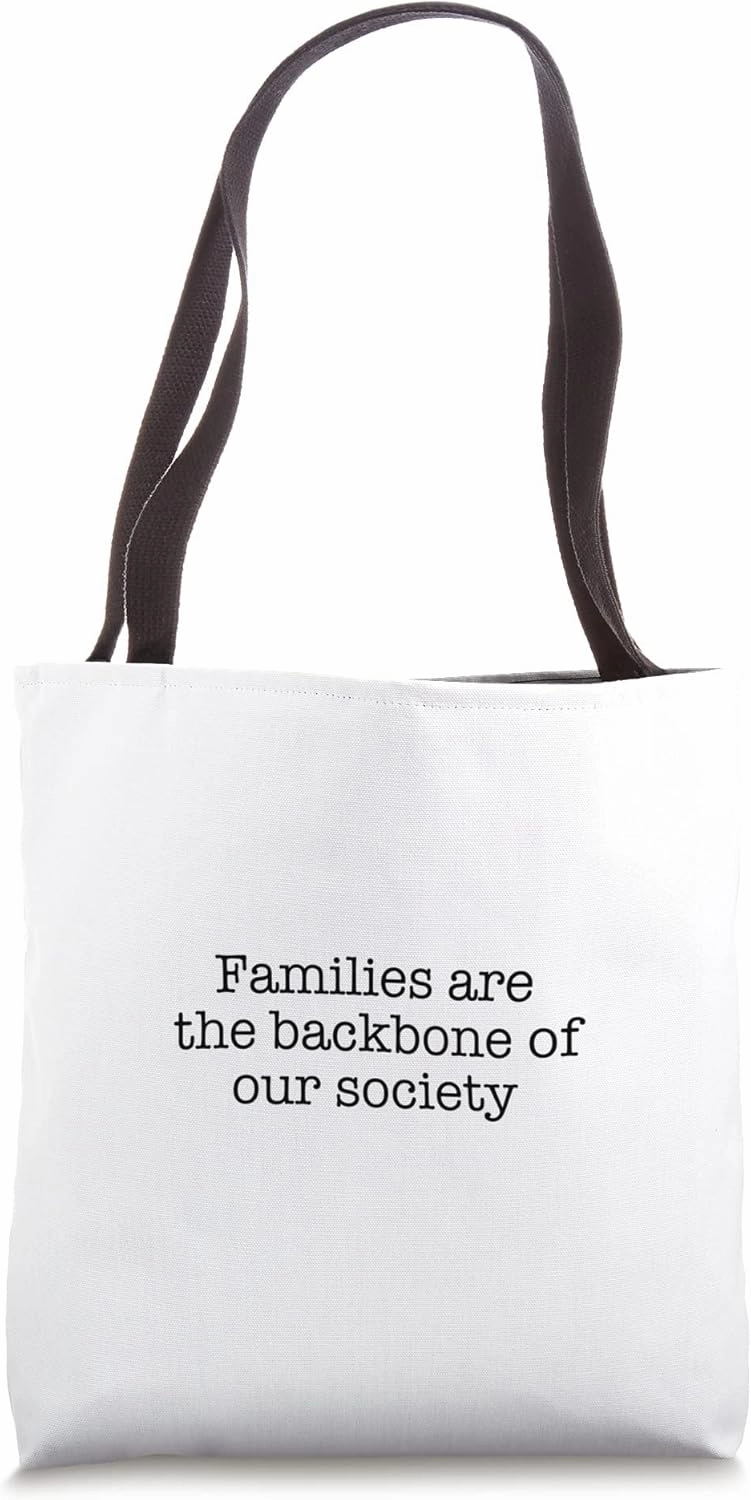 Families are the backbone of our society Tote Bag