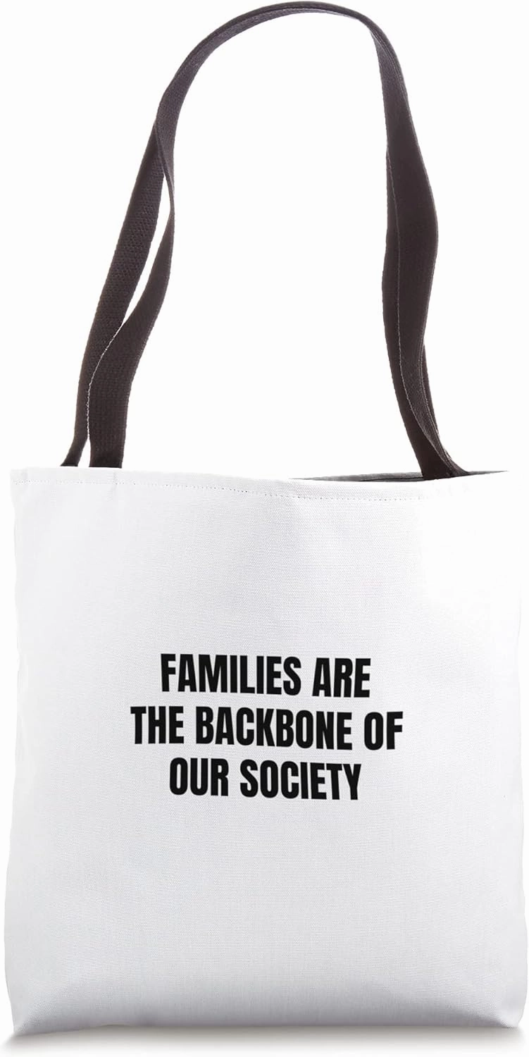 Families are the backbone of our society Tote Bag