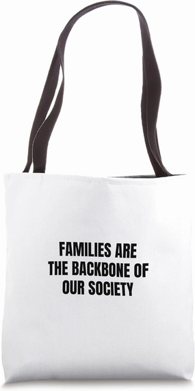 Families are the backbone of our society Tote Bag