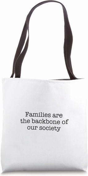 Families are the backbone of our society Tote Bag