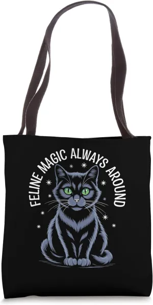 Feline Magic Always Around Cat Lover Feline Pet Meow Cats Tote Bag