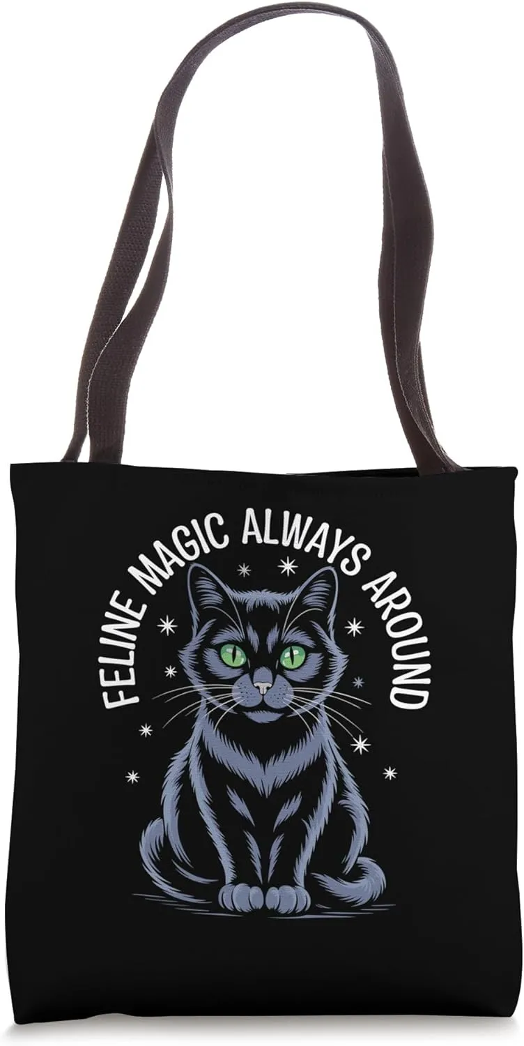 Feline Magic Always Around Cat Lover Feline Pet Meow Cats Tote Bag