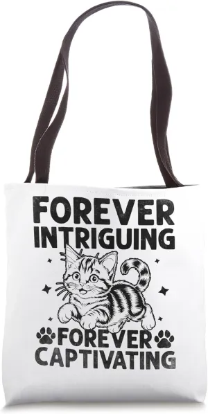 Forever Intriguing Forever Captivating Cat Lover Feline Pet Tote Bag