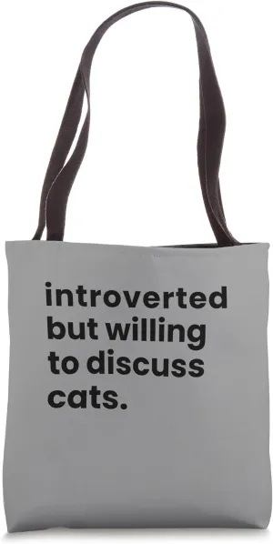 Funny Introverted But Willing to Discuss Cats Pet lovers Tote Bag