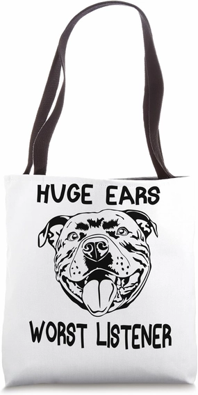 Funny Bull Terrier Huge Ears Worst Listener Tote Bag