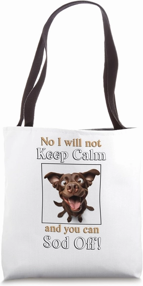 Funny Chocolate Labrador pet dog lover keep calm sod off Tote Bag
