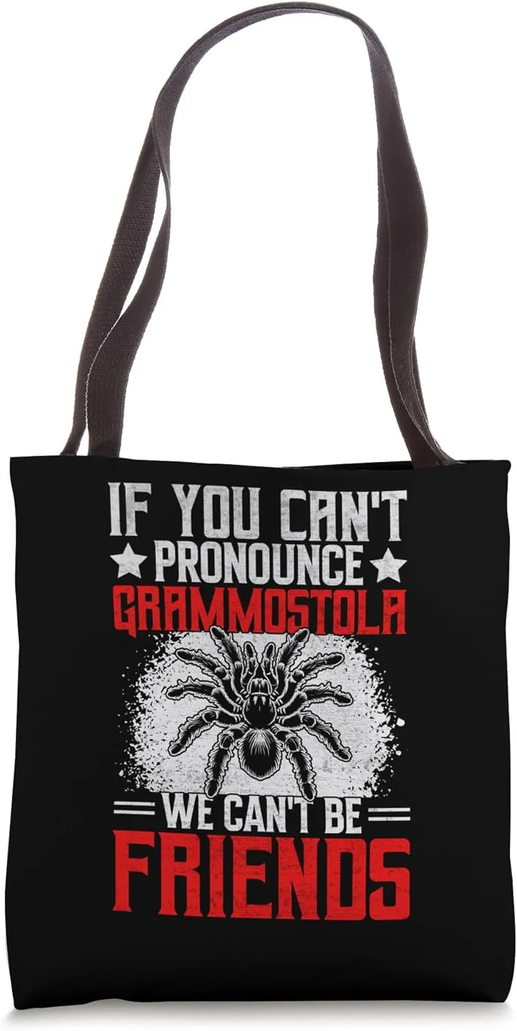 Fuuny If You Can't Pronounce Grammostola We Can't Be Friends Tote Bag