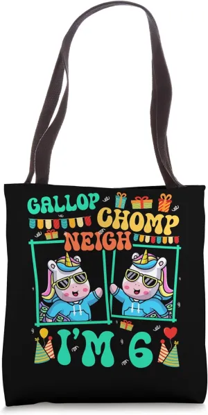 Gallop Chomp Neigh I'm 6 Unicorn Lover Kid 6th Birthday Tote Bag