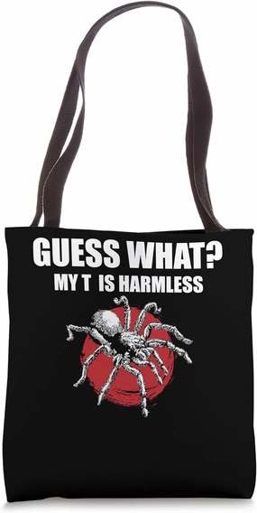 Guess What? My T Is Harmless Tarantula Bird Spider Tote Bag