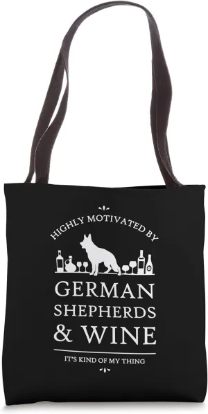 Highly Motivated by German Shepherds and Wine Tote Bag