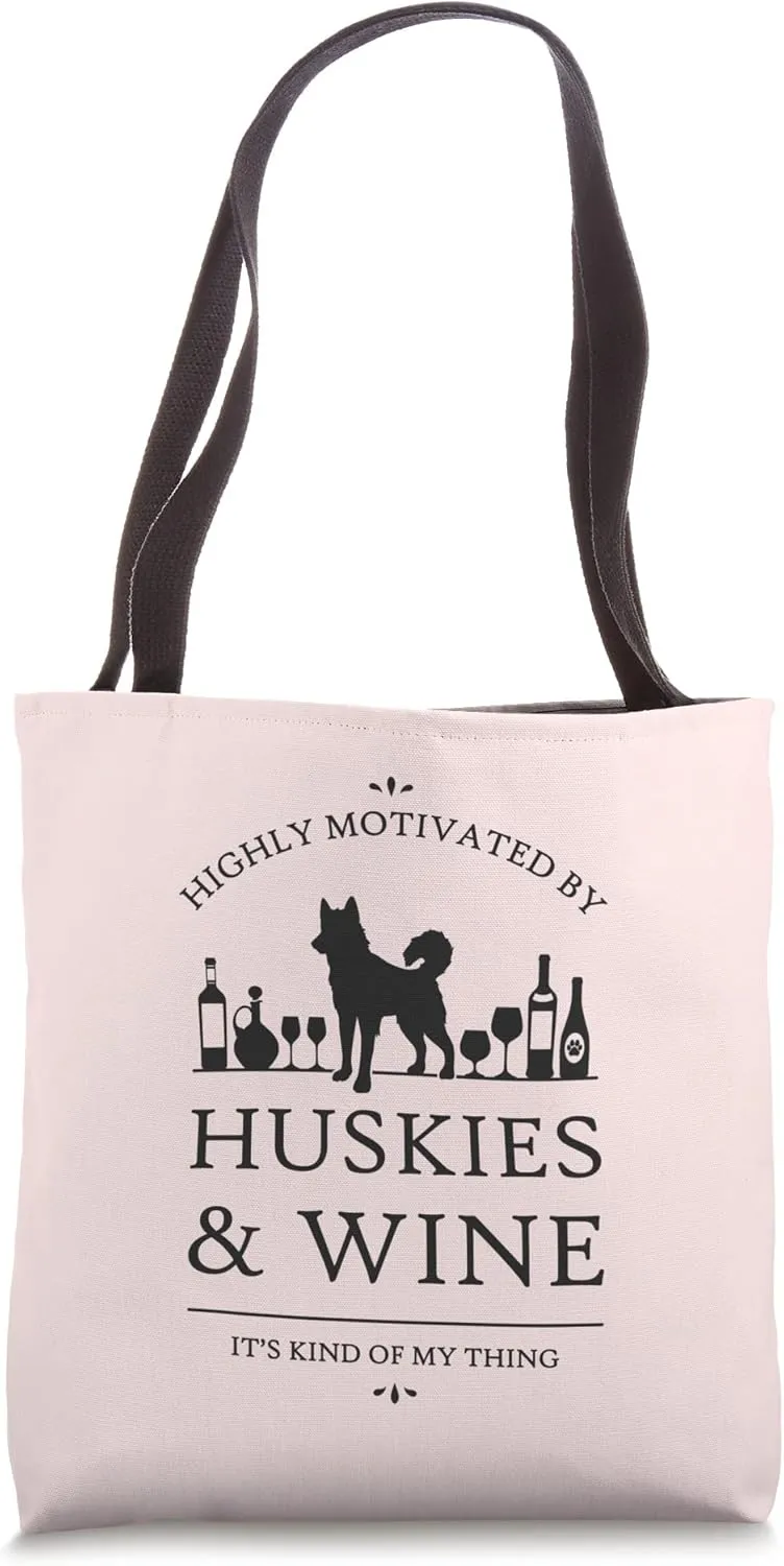 Highly Motivated by Huskies and Wine Tote Bag