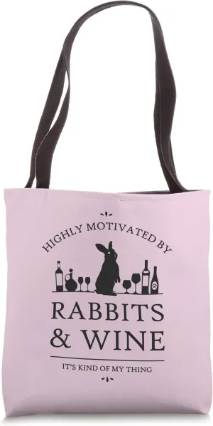 Highly Motivated by Rabbits and Wine Tote Bag