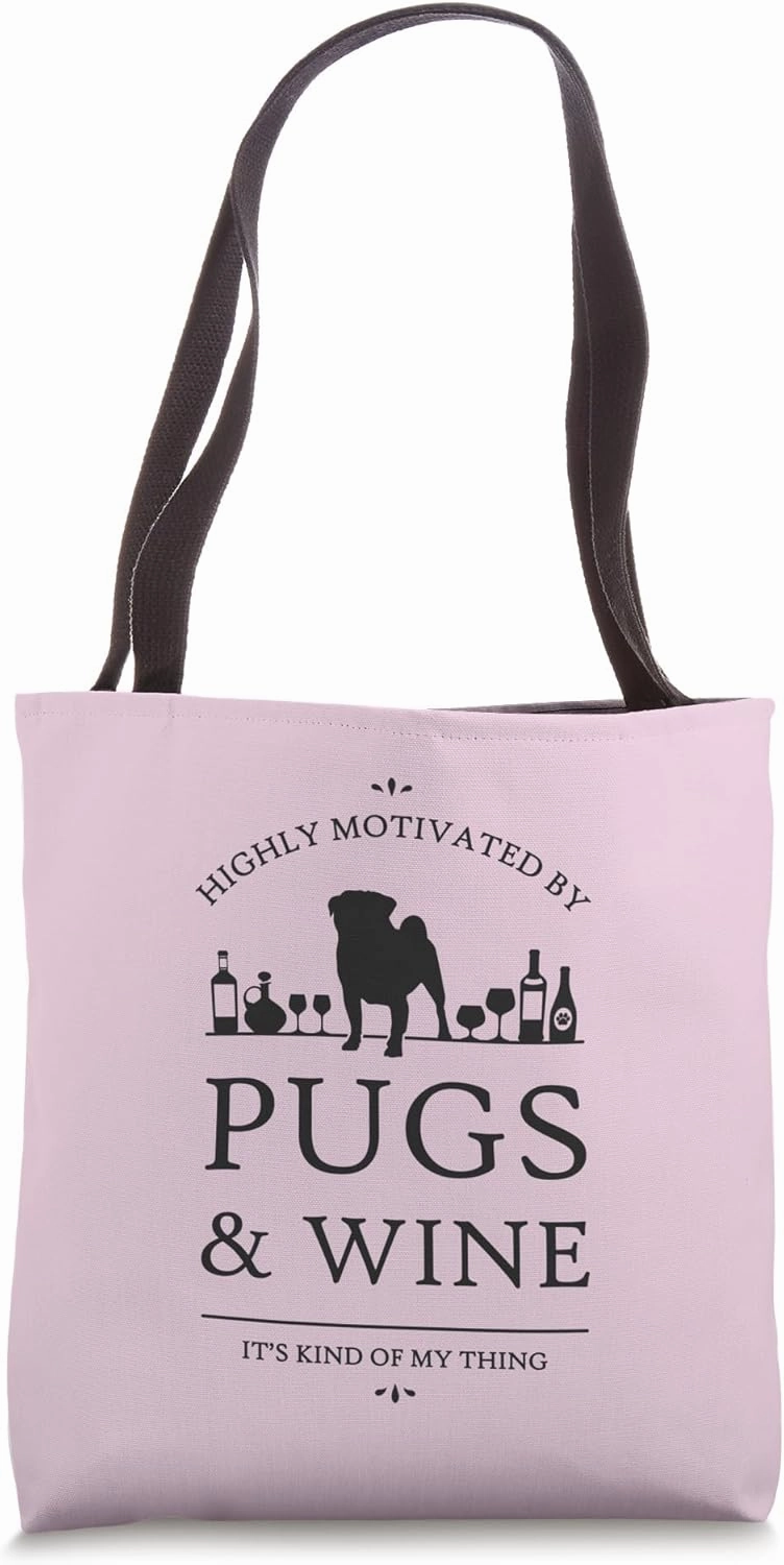 Highly Motivated by Pugs and Wine Tote Bag