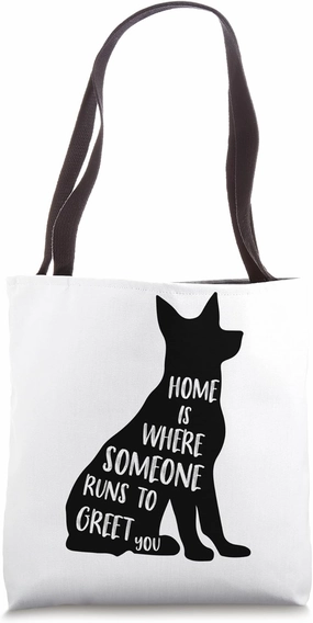 Home is where someone runs to greet you Dog Lover Tote Bag