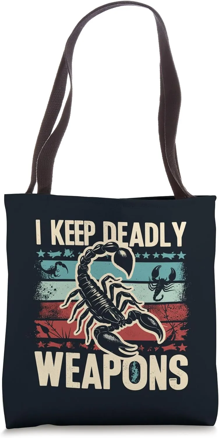 I Keep Deadly Weapons Scorpion Keeper Arachnid Exotic Pet Tote Bag