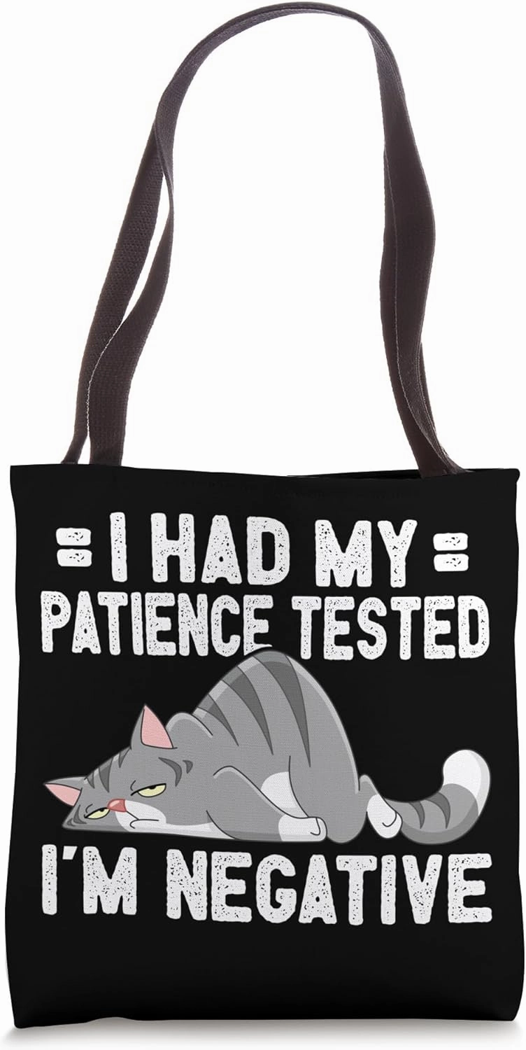 I Had My Patience Tested I'm Negative Funny Cat Lazy Tote Bag
