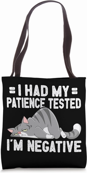 I Had My Patience Tested I'm Negative Funny Cat Lazy Tote Bag