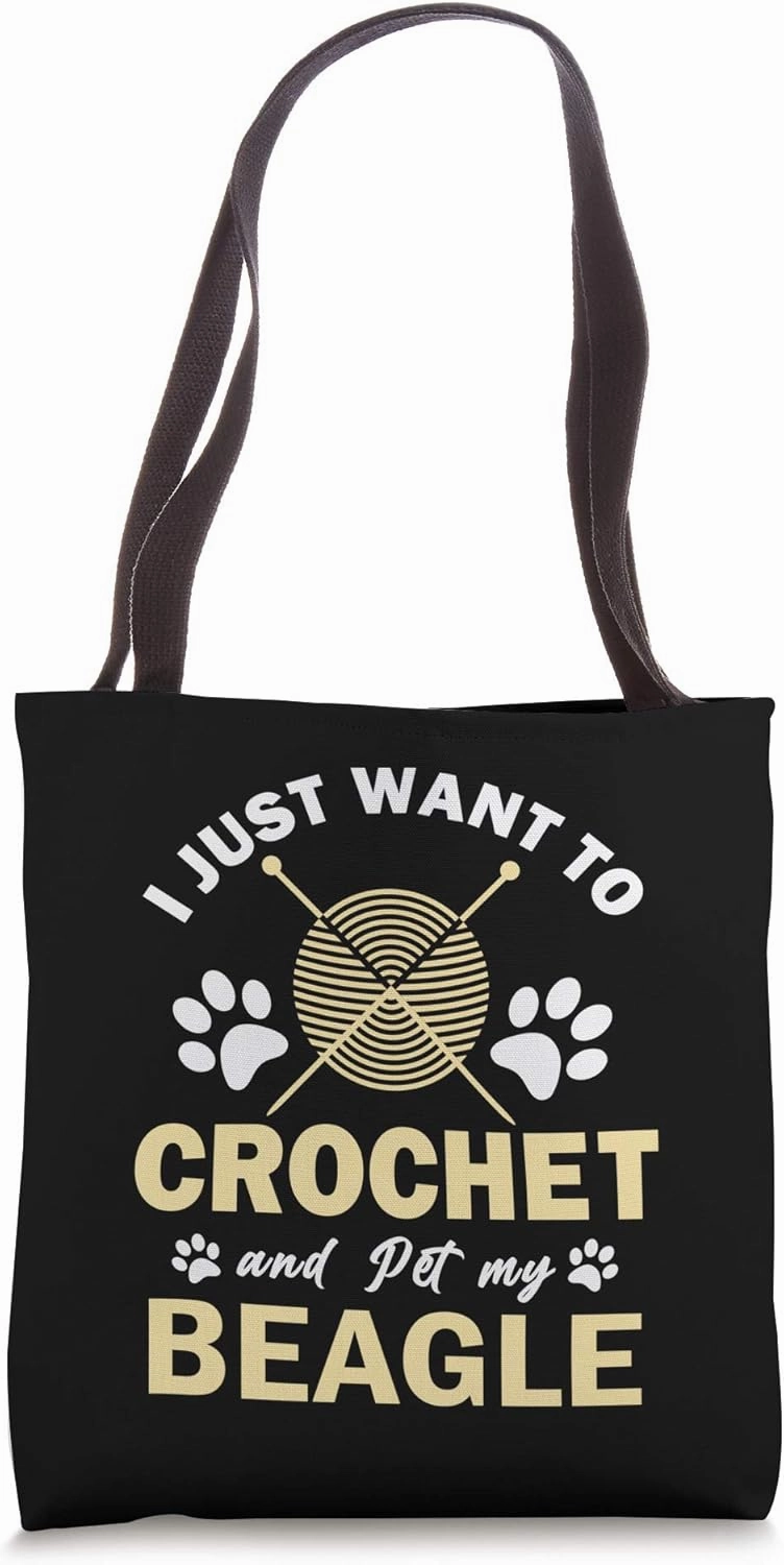 I Just Want To Crochet And Pet My Beagle Funny Puppy Lover Tote Bag