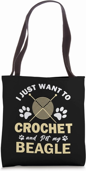 I Just Want To Crochet And Pet My Beagle Funny Puppy Lover Tote Bag
