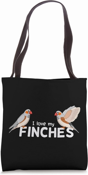 I love my Finches - Bird Birding Pet - Funny Zebra Finch Tote Bag