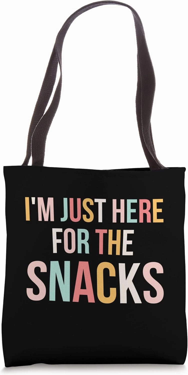 I'm just here for the snacks funny snack lover cute snack Tote Bag