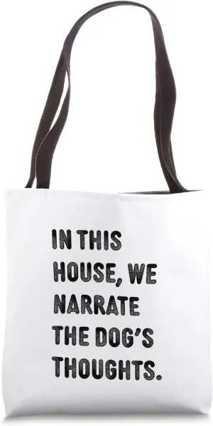 In This House We Narrate The Dog's Thoughts Dog Dogs Small Tote Bag