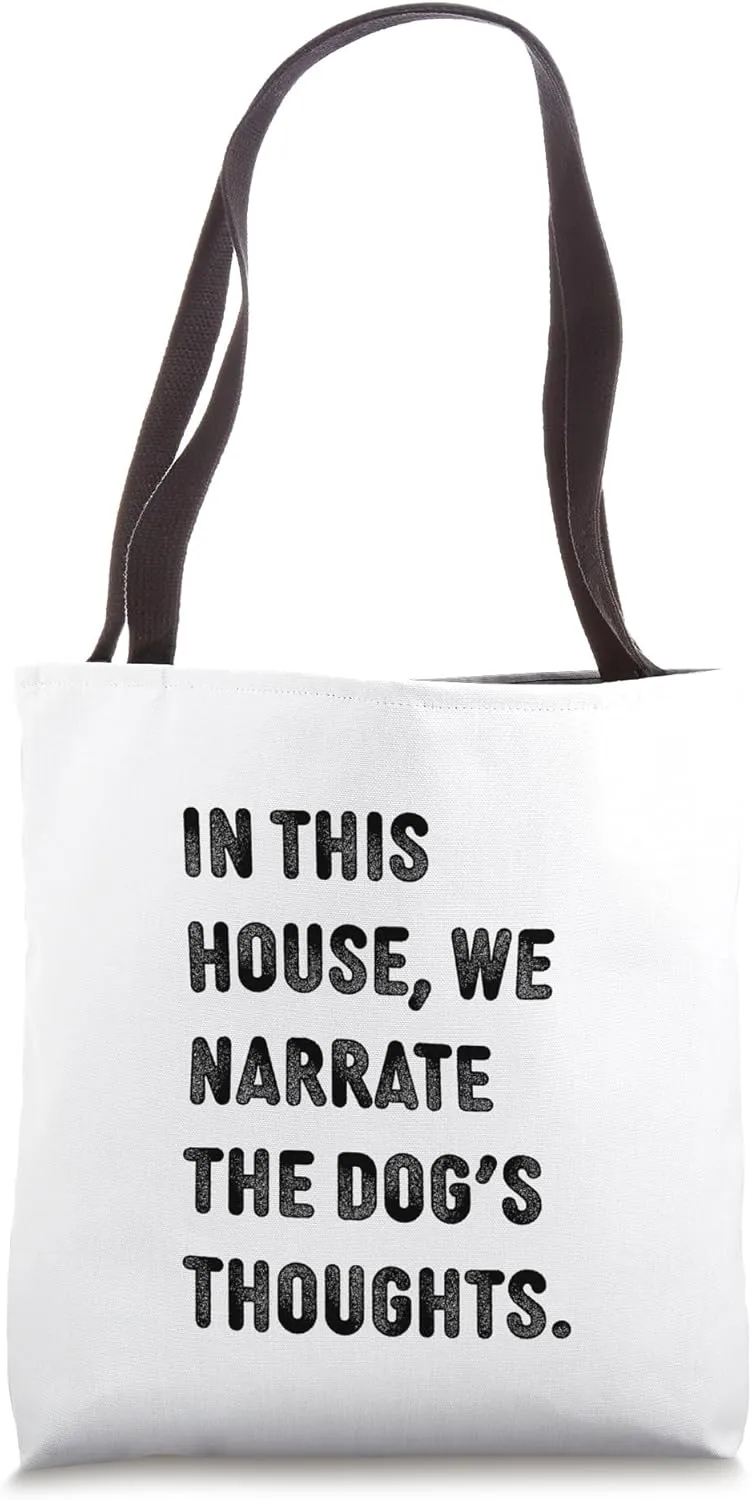 In This House We Narrate The Dog's Thoughts Dog Dogs Small Tote Bag