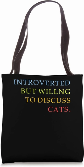 Introverted But Willing To Discuss Cats Introvert Cat Lover Tote Bag