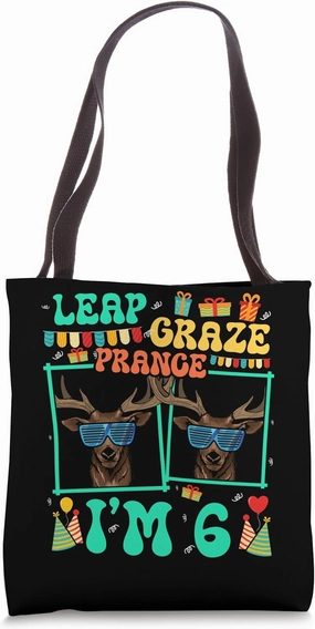 Leap Graze Prance I'm 6 Deer Lover Kid 6th Birthday Tote Bag