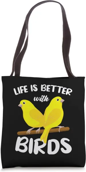 Life Is Better With Birds Canaries Songbird Canary Bird Tote Bag