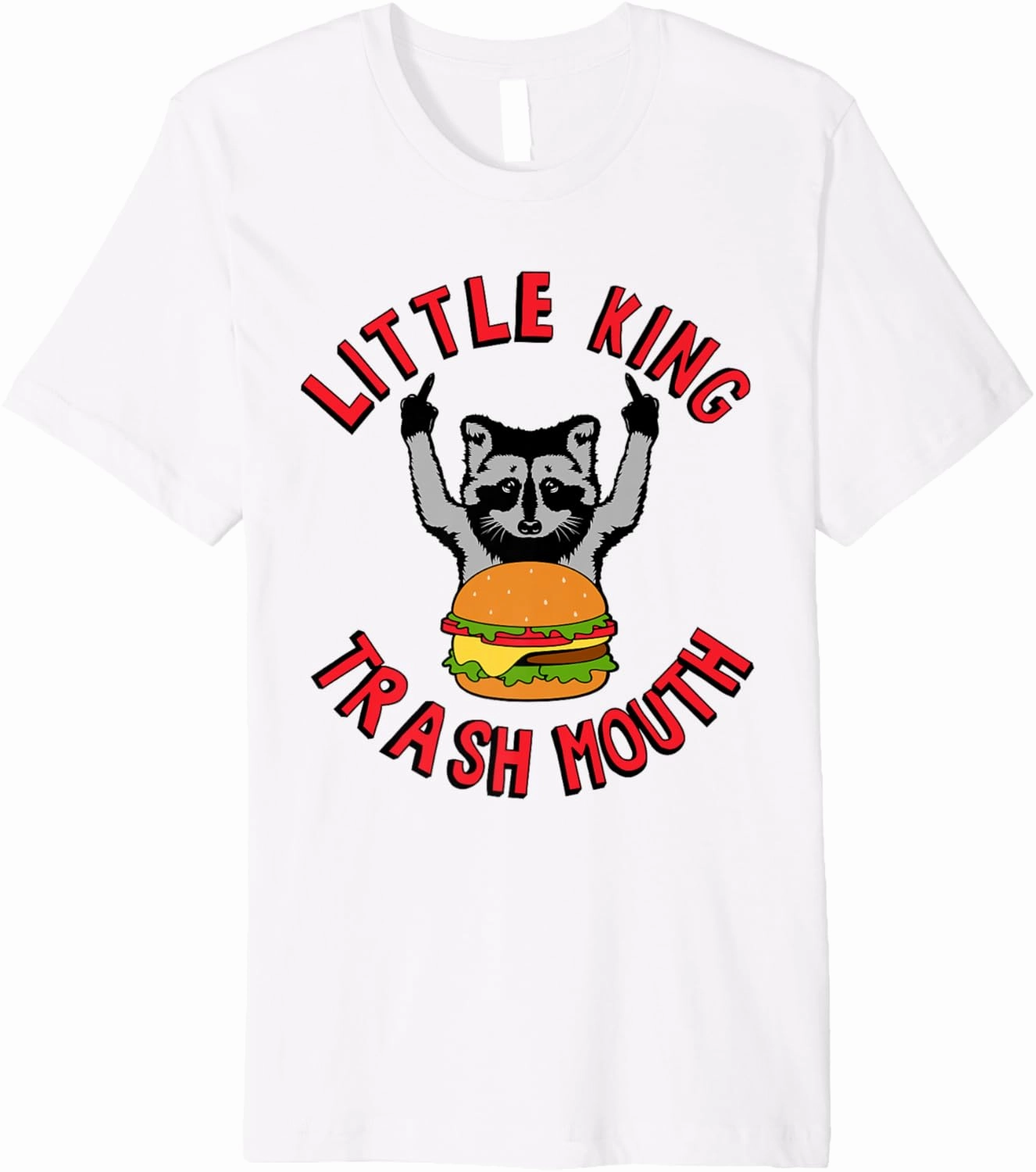 Little King Trash Mouth Racoon Burgers Lover Biggest Fan Premium T-Shirt