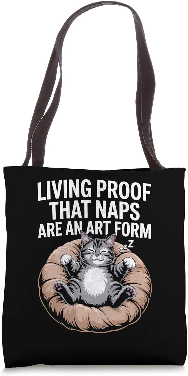 Living Proof That Naps Are An Art Form Cat Lover Feline Pet Tote Bag