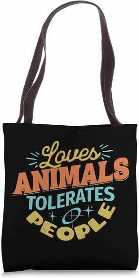 Loves Animals Tolerates People for Animals Pet Owner Funny Tote Bag