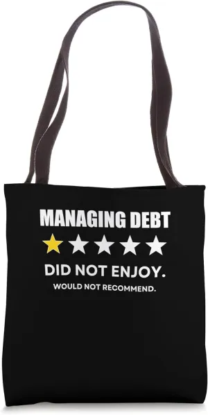 Managing Debt One Star Did not enjoy, Wouldn't Recommend Tote Bag